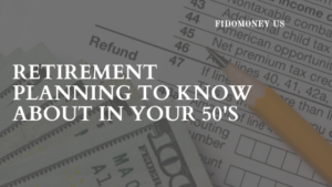 Fidomoney Retirement Planning 50s
